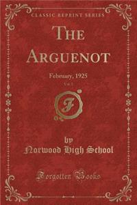 The Arguenot, Vol. 5: February, 1925 (Classic Reprint)