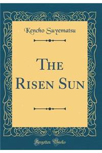 The Risen Sun (Classic Reprint)