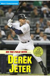 On the Field with-- Derek Jeter