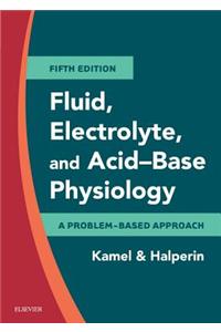 Fluid, Electrolyte and Acid-Base Physiology E-Book