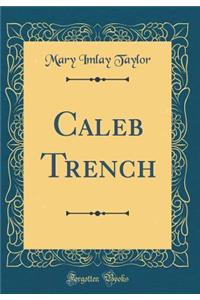Caleb Trench (Classic Reprint)