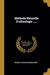 Méthode Naturelle D'ethnologie ......