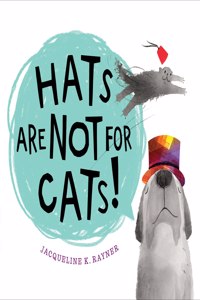 Hats Are Not for Cats! Board Book