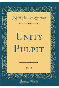 Unity Pulpit, Vol. 5 (Classic Reprint)