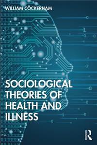 Sociological Theories of Health and Illness