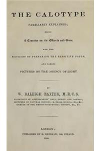 Calotype, Familiarly Explained