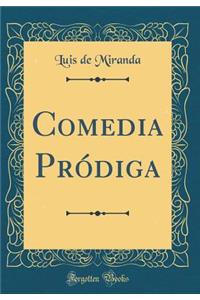 Comedia PrÃ³diga (Classic Reprint)