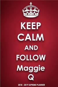 Keep Calm and Follow Maggie Q