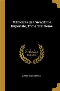 Mémoires de L'Académie Impériale, Tome Treizième