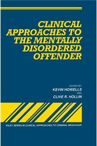 Clinical Approaches to the Mentally Disordered Offender