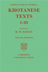 Indo-Scythian Studies: Being Khotanese Texts Volume I–III: Volume 1-3
