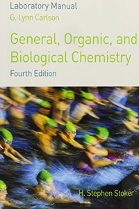 Lab Manual for Stoker S General, Organic, and Biological Chemistry, 4th