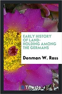 Early History of Land-Holding Among the Germans
