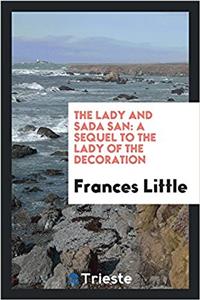 The lady and Sada San: a sequel to The lady of the decoration