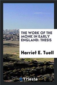 The Work of the Monk in Early England: Thesis