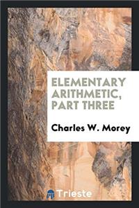 Elementary Arithmetic, Part Three