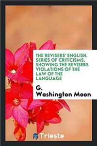 THE REVISERS' ENGLISH. SERIES OF CRITICI