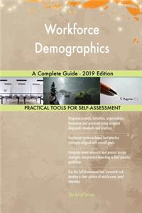 Workforce Demographics A Complete Guide - 2019 Edition
