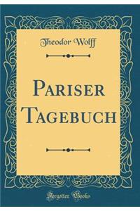 Pariser Tagebuch (Classic Reprint)