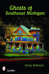 Ghosts of Southeast Michigan