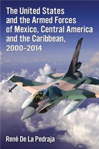United States and the Armed Forces of Mexico, Central America and the Caribbean, 2000-2014