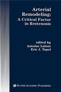 Arterial Remodeling: A Critical Factor in Restenosis