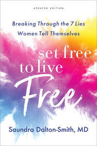 Set Free to Live Free – Breaking Through the 7 Lies Women Tell Themselves