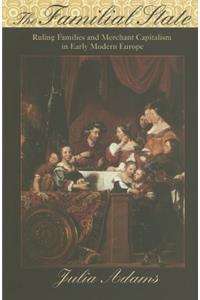 Familial State: Ruling Families and Merchant Capitalism in Early Modern Europe