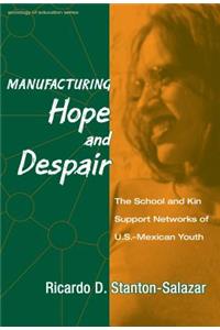 Manufacturing Hope and Despair
