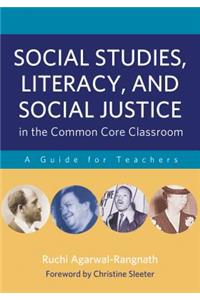 Social Studies, Literacy, and Social Justice in the Common Core Classroom