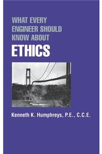 What Every Engineer Should Know about Ethics
