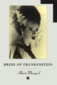 Bride of Frankenstein (Bfi Film Classics)