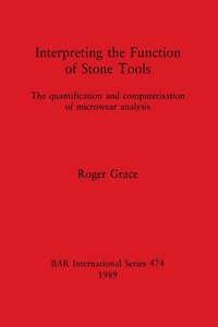 Interpreting the Function of Stone Tools