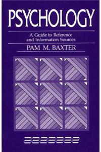 Psychology: A Guide to Reference and Information Sources