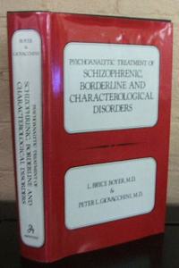 Psychoanalytic Treatment of Schizophrenic, Borderline and Characterological Disorders