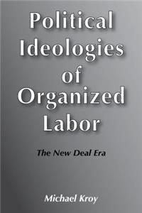 Political Ideologies of Organised Labor