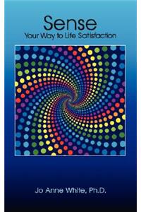 Sense Your Way to Life Satisfaction