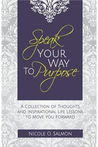 Speak Your Way to Purpose