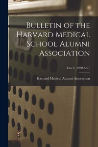 Bulletin of the Harvard Medical School Alumni Association; 4