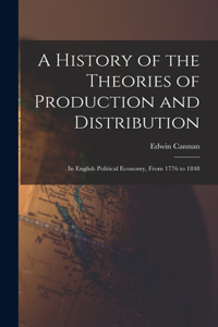 History of the Theories of Production and Distribution
