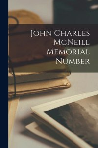 John Charles McNeill Memorial Number