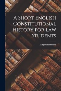 Short English Constitutional History for Law Students