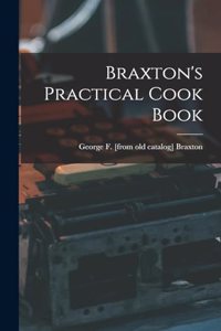 Braxton's Practical Cook Book