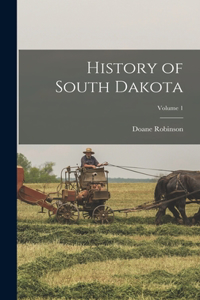 History of South Dakota; Volume 1