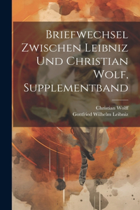 Briefwechsel zwischen Leibniz und Christian Wolf, Supplementband