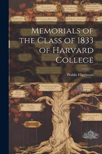 Memorials of the Class of 1833 of Harvard College