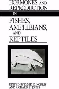 Hormones and Reproduction in Fishes, Amphibians, and Reptiles [Special Indian Edition - Reprint Year: 2020] [Paperback] David O. Norris; Richard E. Jones