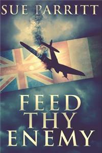 Feed Thy Enemy