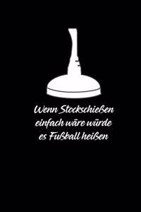 Wenn Stockschießen Einfach Wäre