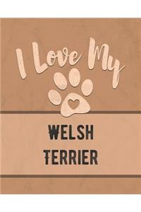 I Love My Welsh Terrier